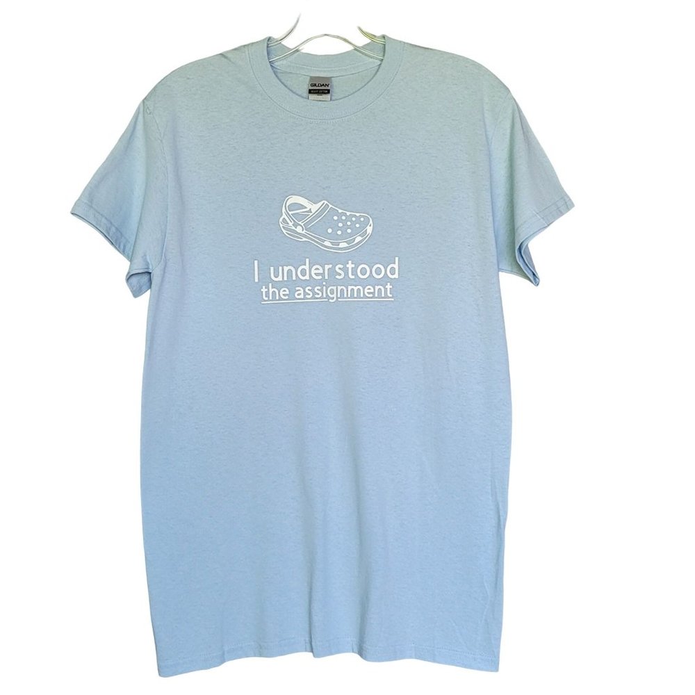 Gildan Blue T-Shirt "I understood the assignment." Size S